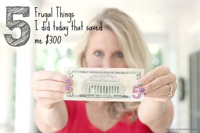 5 Frugal Things I did Today that Saved me $300
