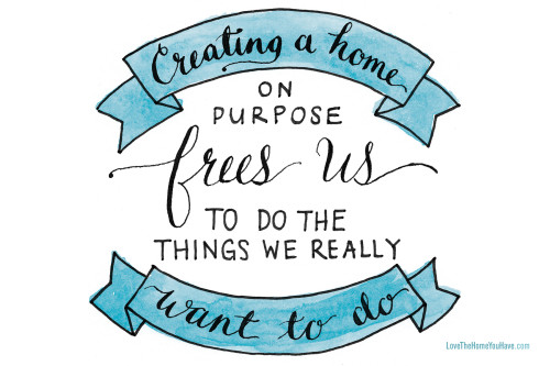 Creating a home on purpose frees us