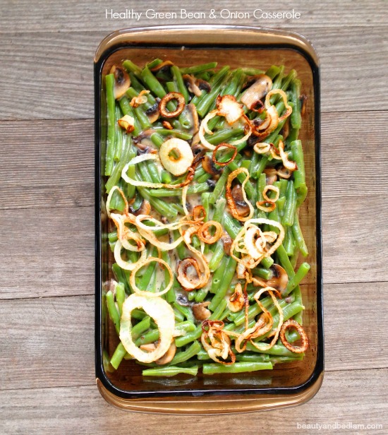 Healthy Green Bean and Onion Casserole - nothing processed